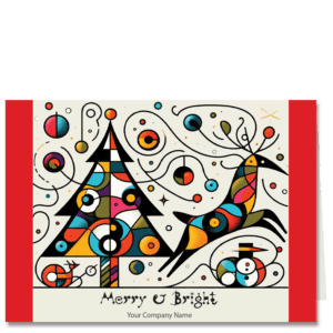 Unique Business Christmas cards in the style of abstract artist Joan Miro. Brightly colored Christmas tree and a reindeer take center stage, with a small snail tucked in beneath the tree. Merry & Bright card front text can be changed to any holiday greeting and includes your company name too.