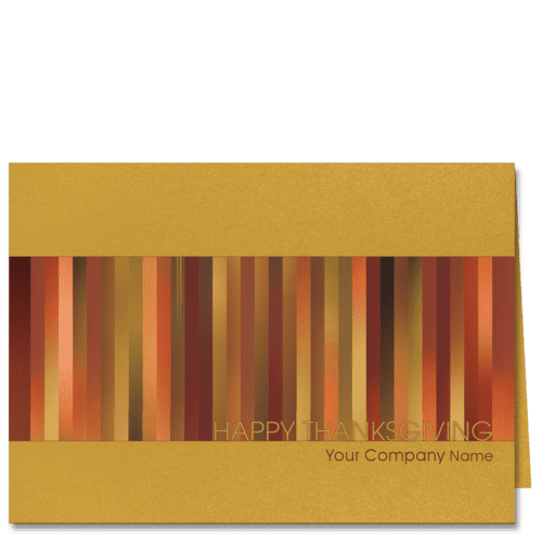 Business Thanksgiving greeting cards depicting rich color bands of red and gold hues is printed on our exclusive gold shimmery card stock and features your company name and greeting on the front.