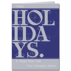 A modern business holiday card in blue and grey stylized font design that spells out the words Happy Holidays and Happy New Year and features your company name on the front.