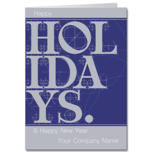 A modern business holiday card in blue and grey stylized font design that spells out the words Happy Holidays and Happy New Year and features your company name on the front.