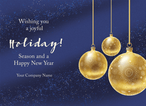 Personalized Christmas greeting cards featuring three golden ornaments against a deep indigo blue background. Your choice of holiday greeting is in white on the card front and includes your company name.