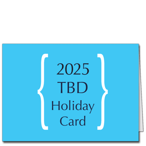 Text reads 2025 TBD Holiday Card in this placeholder image for discount business holiday card orders and links to purchase product with the design to be determined later.